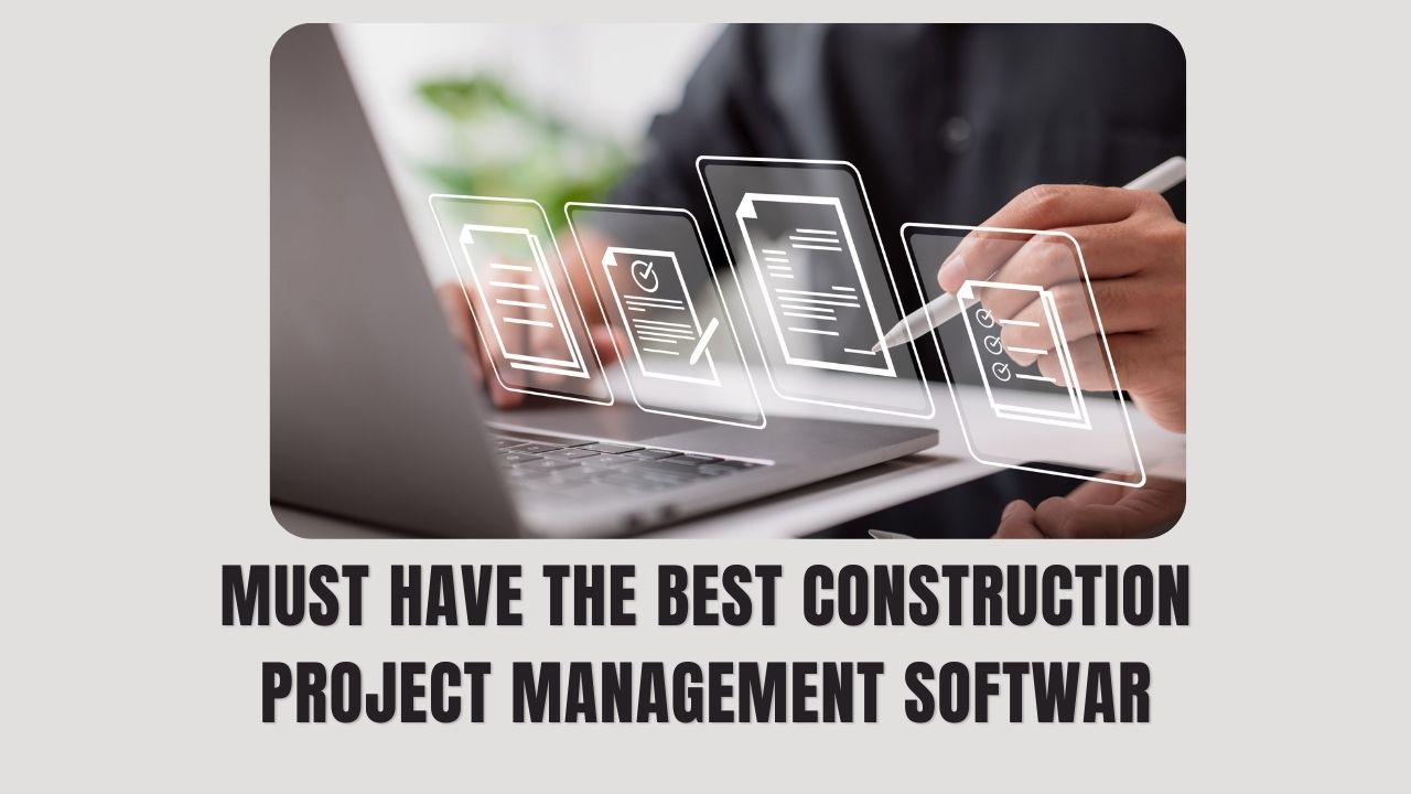 Must have the Best Construction Project Management Software